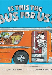 Is This the Bus for Us? (Harriet  Ziefert)