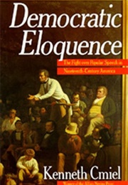 Democratic Eloquence (Kenneth Cmiel)