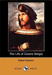 The Life of Cesare Borgia (Rafael Sabatini)