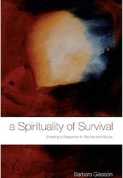 A Spirituality of Survival (Barbara Glasson)