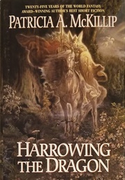 Harrowing the Dragon (Patricia A. McKillip)