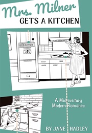 Mrs. Milner Gets a Kitchen (Jane Hadley)