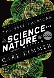 The Best American Science and Nature Writing 2023 (Carl Zimmer and Jaime Green)