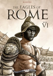 The Eagles of Rome - Book VI (Enrico Marini)