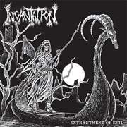 Incantation - Entrantment of Evil