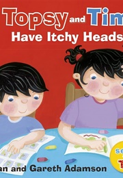 Topsy and Tim: Have Itchy Heads (Jean &amp; Gareth Adamson)