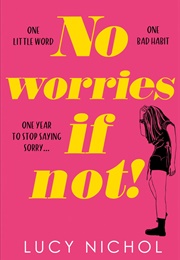 No Worries If Not (Lucy Nichol)