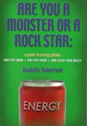 Are You a Monster or a Rock Star? a Guide to Energy Drinks (Greeneyedguide)