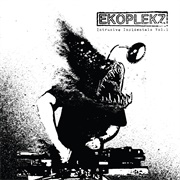 Ekoplekz - Intrusive Incidentalz Vol 1