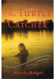 The Turtle Catcher (Nicole Helget)