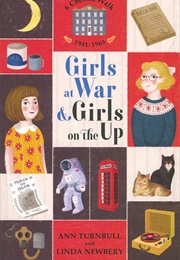 Girls at War &amp; Girls on the Up (Ann Turnbull &amp; Linda Newberry)