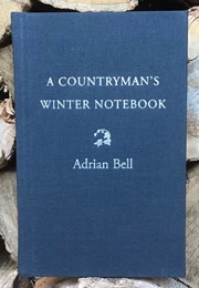 A Countryman&#39;s Winter Notebook (Adrian Bell)