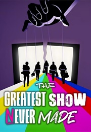 The Greatest Show Never Made (2023)