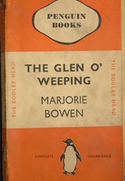 The Glen O&#39; Weeping (Marjorie Bowen)