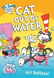 Dr. Seuss Graphic Novel: Cat Out of Water: A Cat in the Hat Story.. (Art Balthazar)