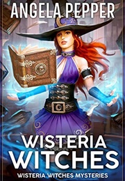 Wisteria Witches (Angela Pepper)