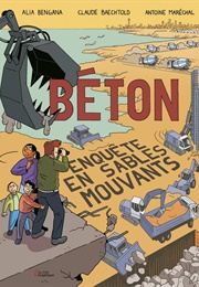 Béton, Enquête En Sables Mouvants (Alia Bengana, Claude Baechtold, Antoine Maréchal)