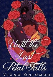 Until the Last Petal Falls (Viano Oniomoh)