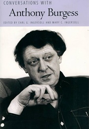 Conversations With Anthony Burgess (Edited by Earl G. Ingersoll &amp; Mary C. Ingersoll)