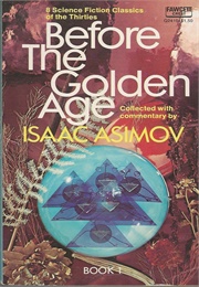 Before the Golden Age (Isaac Asimov, Ed.)