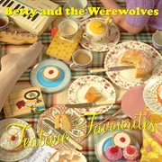 Betty and the Werewolves - Teatime Favourites (2010)