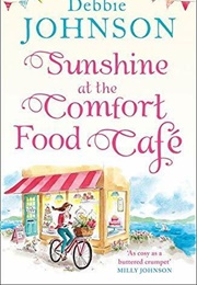 Sunshine at the Comfort Food Cafe (Debbie Johnson)