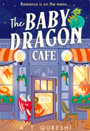 The Baby Dragon Cafe (Aamna Qureshi)