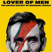 Lover of Men: The Untold History of Abraham Lincoln