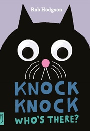 Knock Knock. Who&#39;s There? (Rob Hodgson)