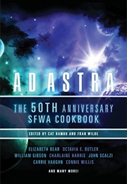 Ad Astra: The 50th Anniversary SFWA Cookbook (Cat Rambo)