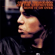 Move It on Over - George Thorogood