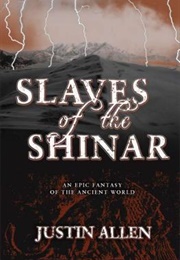 Slaves of the Shinar (Justin Allen)