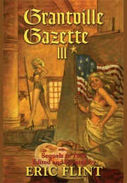 Grantville Gazette, Vol. III (Eric Flint)