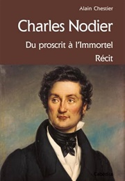 Du Proscrit À L&#39;immortel (Charles Nodier)