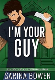 I&#39;m Your Guy (Sarina Bowen)