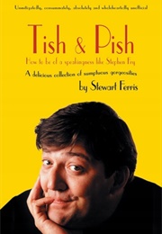 Tish &amp; Pish (Stewart Ferris)