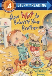 How Not to Babysit Brother (Cathy Hapka)