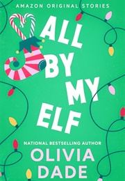 All by My Elf (Olivia Dade)