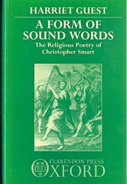 A Form of Sound Words: Religious Poetry of Christopher Smart (Harriet Guest)