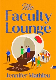 The Faculty Lounge (Jennifer Mathieu)