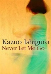 Never Let Me Go (Ishiguro, Kazuo)