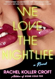 We Love the Nightlife (Rachel Koller Croft)