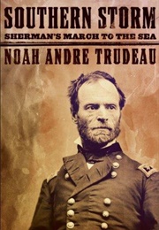 Southern Storm: Sherman&#39;s March to the Sea (Noah Andre Trudeau)