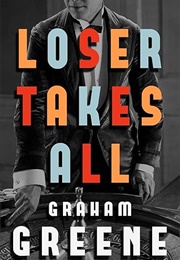 Loser Takes All (Graham Greene)