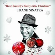 Frank Sinatra, &quot;Have Yourself a Merry Little Christmas&quot;