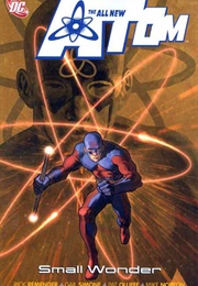 The All-New Atom, Vol. 4: Small Wonder (Rick Remender; Gail Simone)