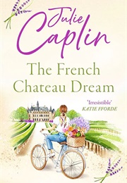 The French Chateau Dream (Julie Caplin)