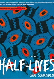 Half-Lives (Lynn Schmeidler)