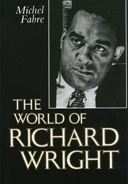 The World of Richard Wright (Michel Fabre)