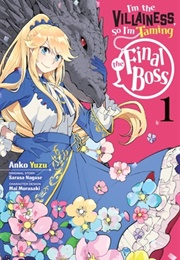 I&#39;m the Villainess, So I&#39;m Taming the Final Boss Vol 1 (Sarasa Nagase)